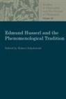 Robert Sokolowski - Edmund Husserl and the Phenomenological Tradition