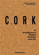 Guillaume Bounoure, Chloé Genevaux - Cork in Architecture, Design, Fashion & Art