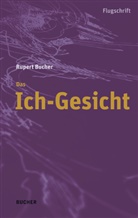 Rupert Bucher - Das Ich-Gesicht