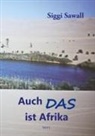 Siggi Sawall - Auch das ist Afrika
