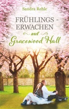 Sandra Rehle - Frühlingserwachen auf Gracewood Hall