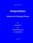 Jürgen W Schulz, Jürgen W. Schulz - Heilpraktiker   Wissen für Prüfung & Praxis