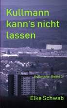 Elke Schwab - Kullmann kann's nicht lassen