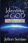 Jeffery L. Sortino - The Identity of God: The Search for and Identification of God Through Ancient Texts