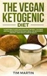 Tim Martin - Vegan Ketogenic Diet: 14 Days Meal Plans and Everyday Recipes + Calories and Macronutrients for Each Meal, for Beginners and Not, Lose Weigh