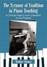 Walter Ponce - The Tyranny of Tradition in Piano Teaching