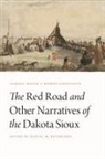 Robert Goodvoice, Samuel Mniyo, Samuel Goodvoice Mniyo, Samuel I. Mniyo, Samuel I. Goodvoice Mniyo, Daniel Beveridge... - Red Road and Other Narratives of the Dakota Sioux