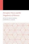 Regna Gleach Darnell, Regna Darnell, Frederic W Gleach, Frederic W. Gleach - Disruptive Voices and the Singularity of Histories