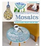 Delphine Lecsuyer, Delphine Lescuyer - Beginner''s Guide to Making Mosaics