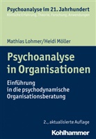Mathia Lohmer, Mathias Lohmer, Mathias (Dr. Lohmer, Mathias (Dr.) Lohmer, Heidi Möller, Heidi (Dr.) Möller... - Psychoanalyse in Organisationen