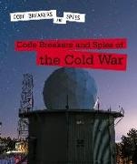 Avery Elizabeth Hurt - Code Breakers and Spies of the Cold War