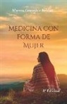 Marcos Gonzalez Roldan - Medicina Con Forma de Mujer