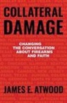 James Atwood, James E. Atwood - Collateral Damage