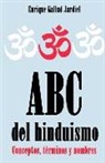 Enrique Gallud Jardiel - ABC del Hinduismo: Conceptos, Términos Y Nombres