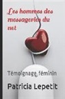 Patricia Lepetit - Les Hommes Des Messageries Du Net: Témoignage Féminin