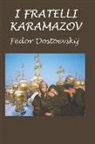 Fëdor Dostoevskij, Fyodor Mikhailovich Dostoevsky - I Fratelli Karamazov