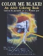 Jacki Price - Color Me Blake! an Adult Coloring Book - Based on the Psychedelic Art of a Romantic Poet: Relax, Learn, Laugh, and Expand Your Imagination with Willia