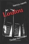 Patricia Lepetit - Loulou: Thriller