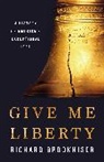 Richard Brookhiser - Give Me Liberty