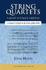 John Hood - String Quartets - A Most Intimate Medium: A Listener's Guide to the Genre Since 1800