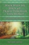 Paul John Lantolf - Walk with Me Jesus as I Travel Through This World