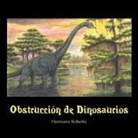 Hermano Roberto - Obstrucción de Dinosaurios