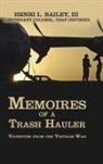 Henri L. Bailey III - Memoires of a Trash Hauler