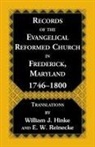 William J Hinke, William J. Hinke, E. W. Reinecke - Records of the Evangelical Reformed Church in Frederick, Maryland 1746-1800