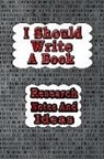 Dan Eitreim - I Should Write a Book: Research Notes and Ideas