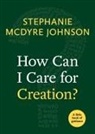 Stephanie McDyre Johnson, Stephanie McDyre Johnson - How Can I Care for Creation?