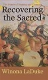 Winona Laduke, LaDuke Winona - Recovering the Sacred