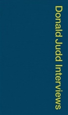 Donald Judd, Judd Donald, Flavin Judd, Caitlin Murray - Donald Judd Interviews