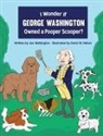 Jen Walkington, David W. Hinton - I Wonder If George Washington Owned a Pooper Scooper?