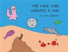 Mike Johannes, Holly Johannes, Mike Johannes - The Mine Who Wanted a Hug