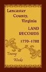 Tawny Waske - Lancaster County, Virginia Land Records, 1770-1782