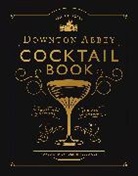 Downton Abbey, Downton Abbey - Downton Abbey Cocktail Book