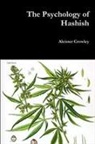 Aleister Crowley - The Psychology of Hashish