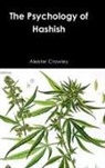 Aleister Crowley - The Psychology of Hashish
