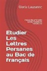 Gloria Lauzanne - Etudier Les Lettres Persanes Au Bac de Français: Analyse Des Principales Lettres Persanes de Montesquieu
