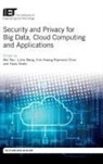 Kim-Kwang Raymond Choo, Wei Ren, Lizhe Wang - Security and Privacy for Big Data, Cloud Computing and Applications