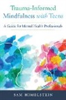 Sam Himelstein, Himelstein Sam - Trauma-Informed Mindfulness With Teens