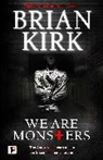 Brian Kirk, Kirk Brian - We Are Monsters