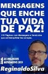 Reginaldo Silva - Mensagens Que Enche Tua Vida de Paz!: Mensagens E Versículos Para Tranquilizar Teu Coração