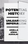 Ariella Azoulay, Ariella Aisha Azoulay, Ariella Aïsha Azoulay - Potential History