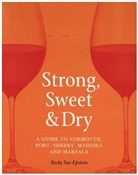 Becky S. Epstein, Becky Sue Epstein, Epstein Becky Sue - Strong, Sweet and Dry