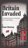 Paul Hurley - Britain Invaded