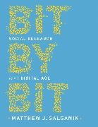 Matthew Salganik, Matthew J. Salganik - Bit By Bit Social Research in the Digital Age