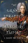 A. Wess Mitchell - Grand Strategy of the Habsburg Empire