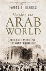Fawaz A. Gerges, Gerges Fawaz A. - Making the Arab World
