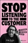 Adam Ferrier, Jen Flemming - Stop Listening to the Customer